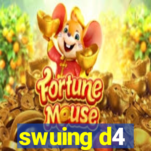 swuing d4